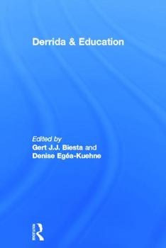 Derrida and Education (Routledge International Studies in the Philosophy of Education)
