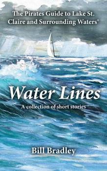 Paperback Water Lines: The Pirates Guide to Lake St. Claire and Surrounding Waters Book