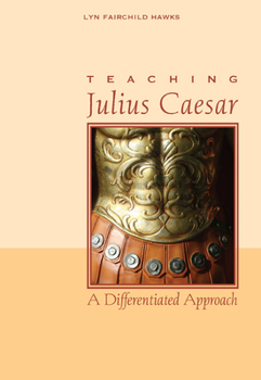 Paperback Teaching Julius Caesar: A Differentiated Approach Book