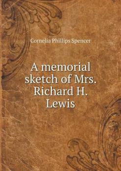 A Memorial Sketch of Mrs. Richard H. Lewis