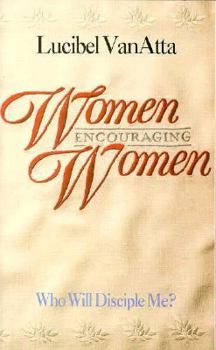 Paperback Women Encouraging Women: Who Will Disciple Me? Book
