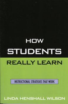 Hardcover How Students Really Learn: Instructional Strategies That Work Book