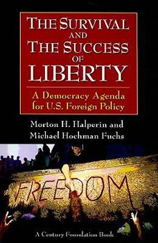 Paperback The Survival and the Success of Liberty: A Democracy Agenda for U.S. Foreign Policy Book