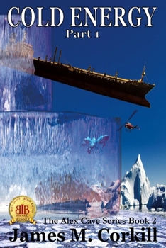 Cold Energy - Book #2 of the Alex Cave