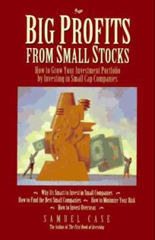 Hardcover Big Profits from Small Stocks: How to Grow Your Investment Portfolio by Investing in Small Cap Companies Book
