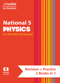 Paperback Leckie National 5 Physics for Sqa and Beyond - Revision + Practice 2 Books in 1: Revise for N5 Sqa Exams Book