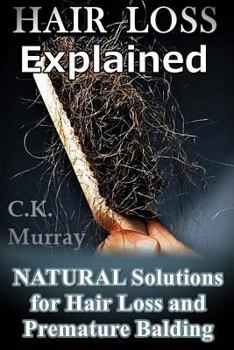 Paperback Hair Loss Explained: Natural Solutions for Hair Loss and Premature Balding Book