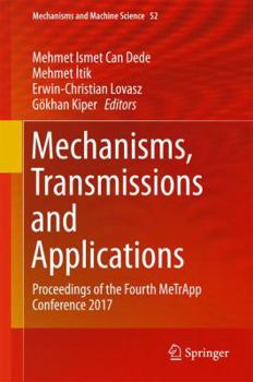 Hardcover Mechanisms, Transmissions and Applications: Proceedings of the Fourth Metrapp Conference 2017 Book