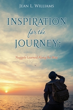 Paperback Inspiration for the Journey: Nuggets Learned Along the Way Book