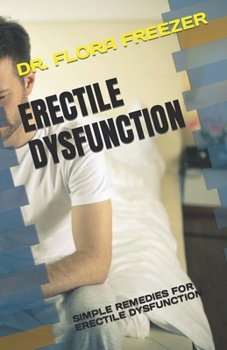 Paperback Erectile Dysfunction: Simple Remedies for Erectile Dysfunction Book