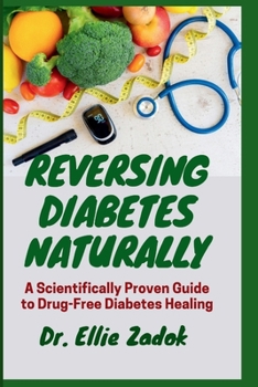 Paperback Reversing Diabetes Naturally: A Scientifically Proven Guide to Drug-Free Diabetes Healing Book