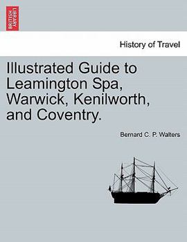 Paperback Illustrated Guide to Leamington Spa, Warwick, Kenilworth, and Coventry. Book