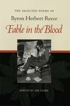 Hardcover Fable in the Blood: Selected Poems of Byron Herbert Reece Book