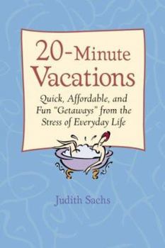 Paperback Twenty Minute Vacations: Quick, Affordable and Fun "Getaways" from the Stress of Everyday Life Book