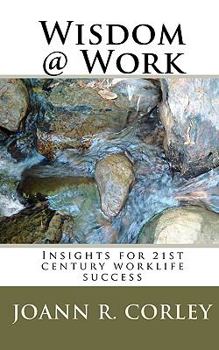 Paperback Wisdom@Work: Insights for 21st century worklife success Book
