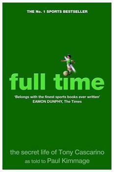 Full Time: the Secret Life of Tony Cascarino