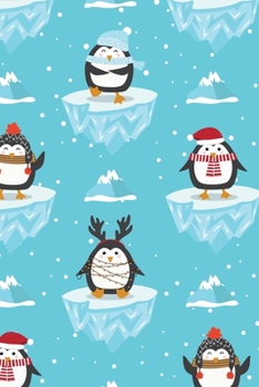 Merry Christmas Cute Penguins in Hats and Scarves Notebook: Celebrating the holiday spirit while being organized!