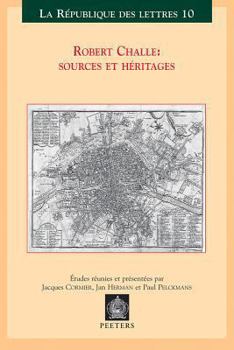 Paperback Robert Challe: Sources Et Heritages: Actes Du Colloque International, Leuven-Anvers, 21-22-23 Mars 2002 [French] Book