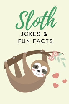 Paperback Sloth Jokes & Fun Facts: Funny Jokes for Kids Book