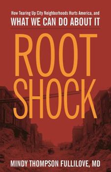 Paperback Root Shock: How Tearing Up City Neighborhoods Hurts America, and What We Can Do about It Book