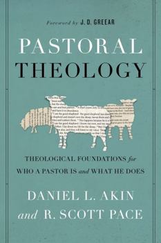 Paperback Pastoral Theology: Theological Foundations for Who a Pastor Is and What He Does Book