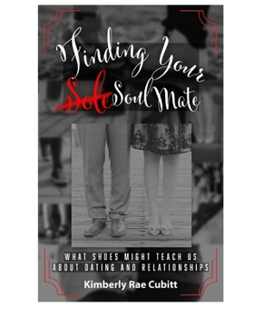 Paperback Finding Your Soul Mate: What Shoes Might Teach Us About Dating and Relationships Book
