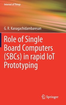 Hardcover Role of Single Board Computers (Sbcs) in Rapid Iot Prototyping Book