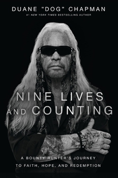 Hardcover Nine Lives and Counting: A Bounty Hunter's Journey to Faith, Hope, and Redemption Book