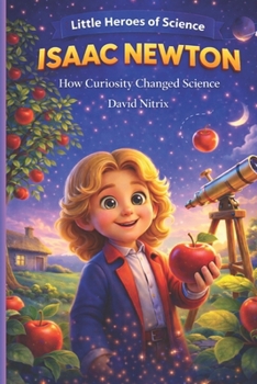 Paperback Isaac Newton: How Curiosity Changed Science Book