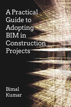 Paperback A Practical Guide to Adopting Bim in Construction Projects Book