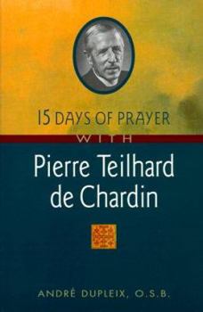 15 Days of Prayer With Pierre Teilhard De Chardin (15 Days of Prayer Books)