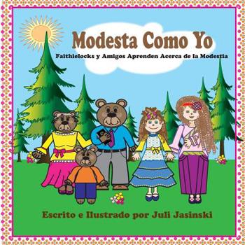 Paperback Modesta Como Yo: Faithielocks y Amigos Aprenden Acerca de la Modestia [Spanish] Book