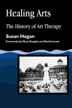 Paperback Healing Arts: The History of Art Therapy Book