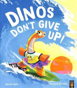 Paperback Dinos Don't Give Up! Book