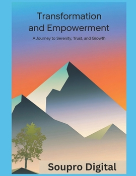 Paperback Transformation And Empowerment: A Journey To Serenity, Trust And Growth Book