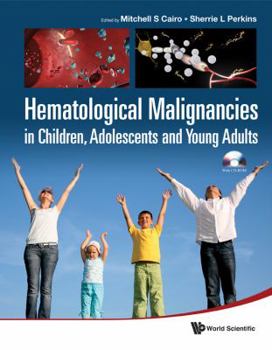 Hematological Malignancies in Children, Adolescents and Young Adults: With CD-ROM