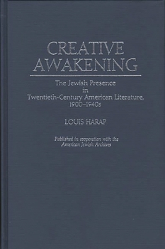 Hardcover Creative Awakening: The Jewish Presence in Twentieth-Century American Literature, 1900-1940s Book