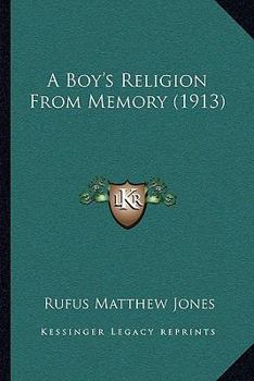 Paperback A Boy's Religion From Memory (1913) Book