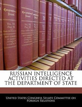 Paperback Russian Intelligence Activities Directed at the Department of State Book