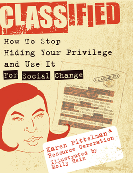 Paperback Classified: How to Stop Hiding Your Privilege and Use It for Social Change! Book