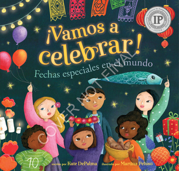 ¡Vamos a Celebrar!: Fechas Especiales En El Mundo