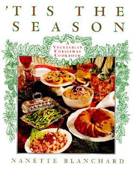 Hardcover 'Tis the Season: A Vegetarian Christmas Cookbook Book