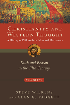 Paperback Christianity and Western Thought: Faith and Reason in the 19th Century Volume 2 Book