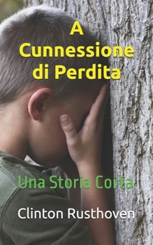 Paperback A Cunnessione di Perdita: Una Storia Corta [Corsican] Book