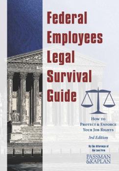 Paperback Federal Employees Legal Survival Guide, 3rd Edition : How to Protect and Enforce Your Job Rights Book