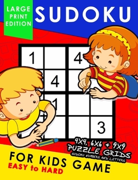 Paperback Sudoku for Kids Game Large Print Edition: Easy to Hard 4x4, 6x6, 9x9 Fun Puzzles Book