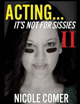 Paperback "ACTING...It's Not For Sissies II": ( 8.5 x 11 ) Book