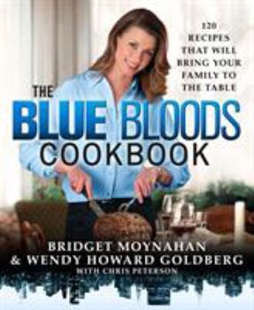 Hardcover The Blue Bloods Cookbook: 120 Recipes That Will Bring Your Family to the Table Book