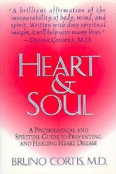 Heart and Soul: A Psychological and Spiritual: Guide to Preventing and Healing Heart Disease