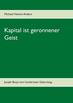 Paperback Kapital ist geronnener Geist: Joseph Beuys zum hundertsten Geburtstag [German] Book
